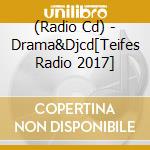 (Radio Cd) - Drama&Djcd[Teifes Radio 2017] cd