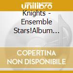 Knights - Ensemble Stars!Album Series Knights cd