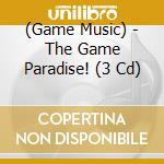 (Game Music) - The Game Paradise! (3 Cd) cd
