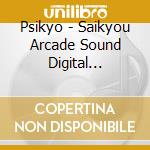 Psikyo - Saikyou Arcade Sound Digital Collection Vol.1 cd musicale di Psikyo