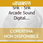 Snk - Snk Arcade Sound Digital Collection Vol.2 cd musicale di Snk