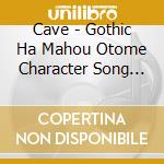 Cave - Gothic Ha Mahou Otome Character Song Cd Anzerika [Genei Senkou Ninpou Ch cd musicale