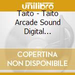 Taito - Taito Arcade Sound Digital Collection Vol.1 cd musicale