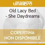 Old Lacy Bed - She Daydreams cd