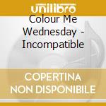 Colour Me Wednesday - Incompatible cd