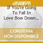 If You're Going To Fall In Love Bow Down / O.S.T. (Sweet Service Set) cd