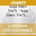Suga Dairo Trio'S - Suga Dairo Trio'S 2019 A Frying Duke cd