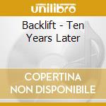 Backlift - Ten Years Later