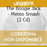 The Boogie Jack - Meteo Smash (2 Cd) cd