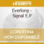 Everlong - Signal E.P cd