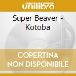 Super Beaver - Kotoba cd
