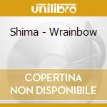 Shima - Wrainbow cd musicale di Shima
