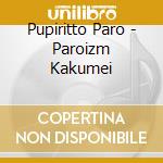 Pupiritto Paro - Paroizm Kakumei cd