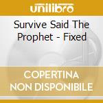 Survive Said The Prophet - Fixed cd