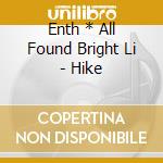 Enth * All Found Bright Li - Hike cd