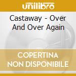 Castaway - Over And Over Again cd