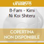 B-Fam - Kimi Ni Koi Shiteru cd