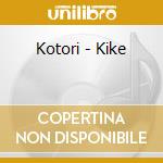 Kotori - Kike cd musicale di Kotori