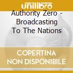 Authority Zero - Broadcasting To The Nations cd