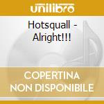 Hotsquall - Alright!!! cd