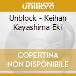 Unblock - Keihan Kayashima Eki