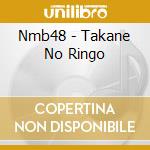 Nmb48 - Takane No Ringo cd