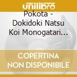 Pokota - Dokidoki Natsu Koi Monogatari (2 Cd) cd