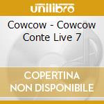 Cowcow - Cowcow Conte Live 7 cd musicale
