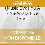 (Music Dvd) Yu-A - Yu-Anista Live Tour 2014-Summer- At Shibuya Duo Music Exchange 6.28 cd