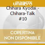 Chihara Kyodai - Chihara-Talk #10 cd