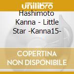 Hashimoto Kanna - Little Star -Kanna15- cd