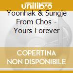 Yoonhak & Sungje From Chos - Yours Forever cd
