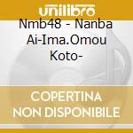 Nmb48 - Nanba Ai-Ima.Omou Koto- cd