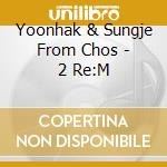 Yoonhak & Sungje From Chos - 2 Re:M cd