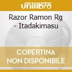 Razor Ramon Rg - Itadakimasu cd