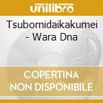 Tsubomidaikakumei - Wara Dna cd