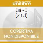 Ini - I (2 Cd) cd