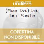 (Music Dvd) Jaru Jaru - Sancho cd