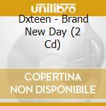 Dxteen - Brand New Day (2 Cd) cd