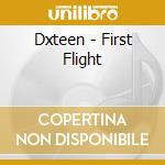 Dxteen - First Flight cd