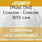 (Music Dvd) Cowcow - Cowcow 30Th Live cd