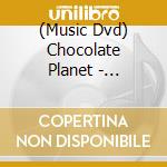 (Music Dvd) Chocolate Planet - Chocolate Planet Live Tour 2023 [Planet Train] cd