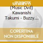 (Music Dvd) Kawanishi Takumi - Buzzy Noise(Special Edition)(2 Dvd) cd
