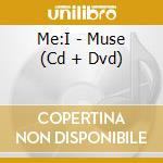 Me:I - Muse (Cd + Dvd) cd
