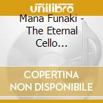 Mana Funaki - The Eternal Cello 2-Aishuu- cd musicale