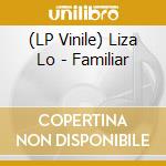 (LP Vinile) Liza Lo - Familiar vinile