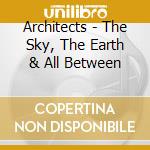 Architects - The Sky, The Earth & All Between cd