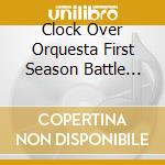 Clock Over Orquesta First Season Battle Vol.11 cd musicale