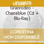 Granrodeo - Chaosblue (Cd + Blu-Ray) cd