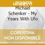 Michael Schenker - My Years With Ufo cd